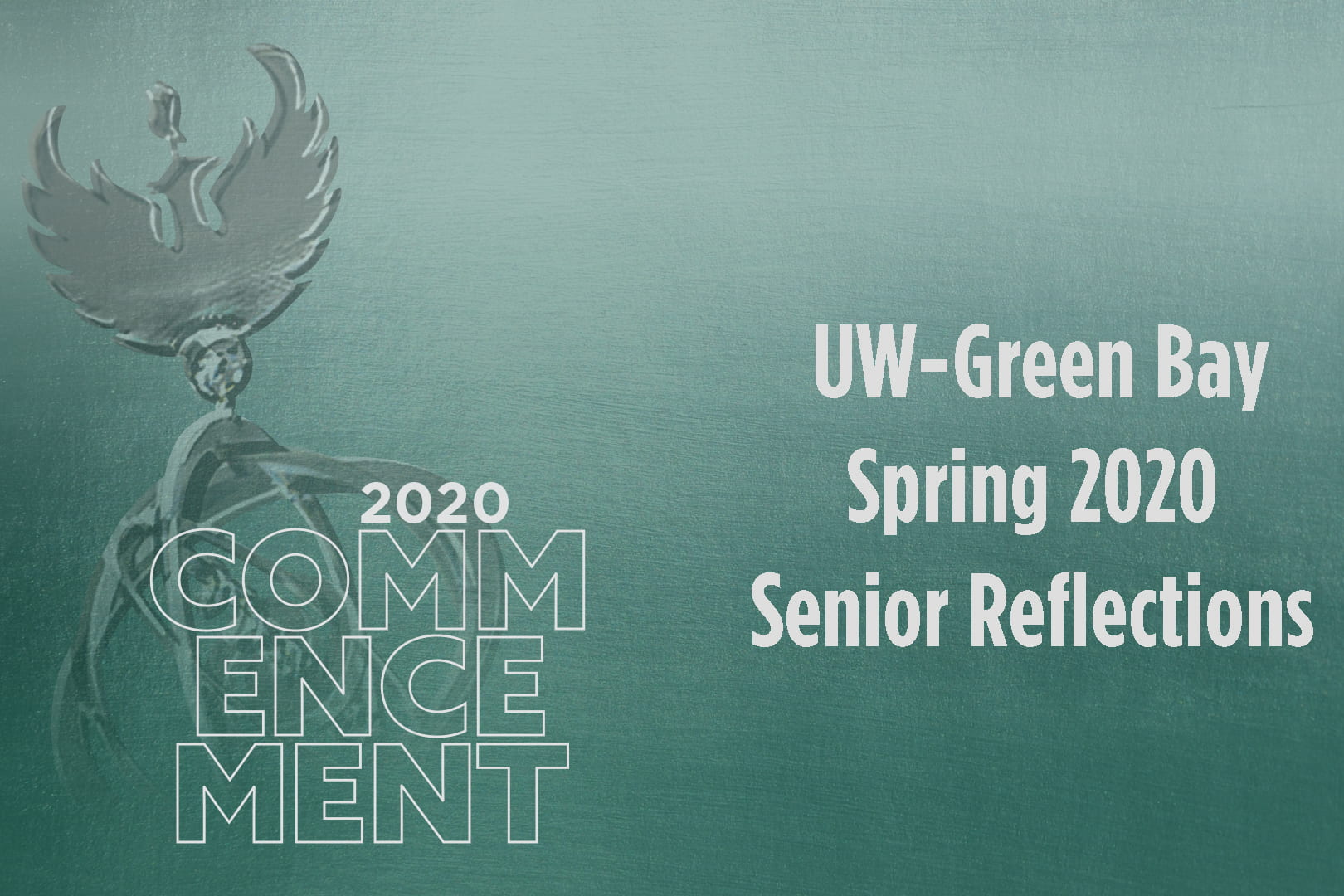 Title Graphic with a phoenix and the words, "UW-Green Bay Spring 2020 Senior Reflections