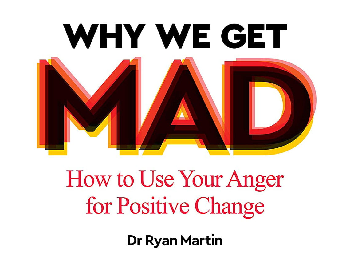 Book Cover: Why We Get Mad: How to Use Your Anger for Positive Change by Dr. Ryan Martin