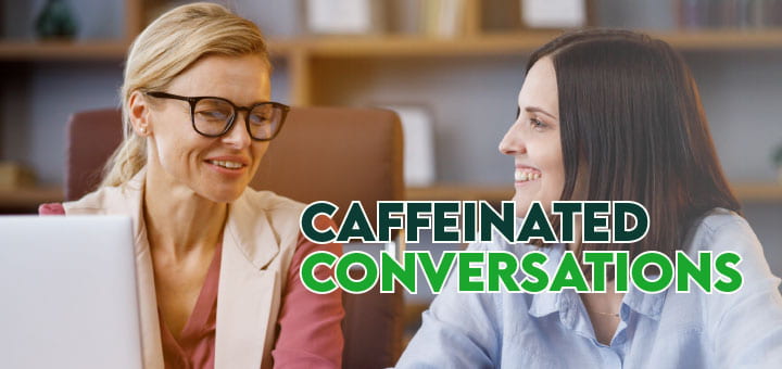 Caffeinated Conversations